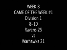 Week 8 Game of the week 8-10 Ravens vs Warhawks