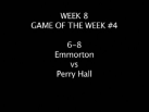 Week 8 Game of the week 6-8 Perry Hall vs Emmorton