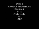 Week 9 Game of the week 8-10 D2 LTRC vs Cockeysville