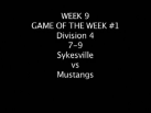 Week 9 Game of the week 7-9 D4 Sykesville vs Mustangs