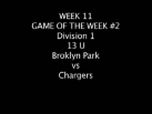 Week 11 Game of the week 13 U Brooklyn Park vs Chargers