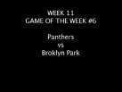 Week 11 Game of the week 6-8 Brooklyn Park vs Panthers
